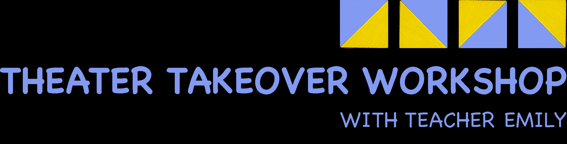 Theater takeover workshop with teacher Emily